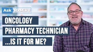 Oncology Pharmacy Technician: Is this for me?