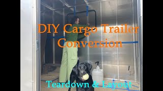DIY Cargo Trailer Conversion- Part 2     Teardown & Layout