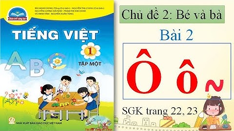 Ô ô DẤU NGÃ CHỦ ĐỀ 2 BÀI 2 LỚP 1 CHÂN TRỜI SÁNG TẠO