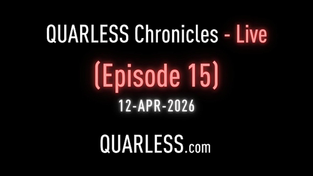 Text image stating QUARLESS Chronicles - Live, Episode 15, 12-APR-2026, QUARLESS.com