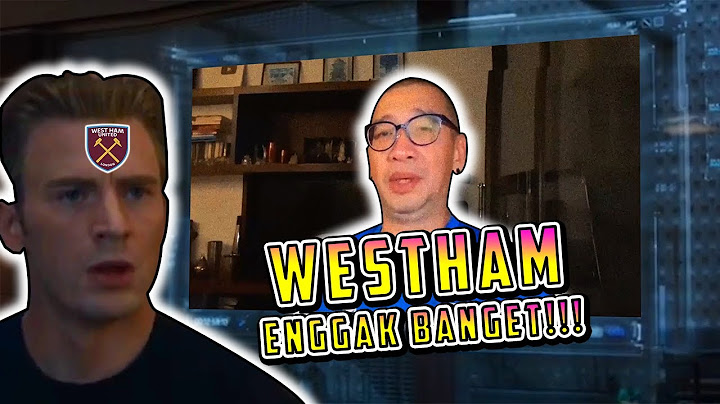 WEST HAM ENGGAK BANGET!!!