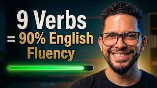 You Only Need 9 Verbs to Speak Fluent English
