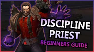DISC PRIEST BEGINNERS GUIDE | How To Play Discipline Priest | Rotation Playstyle & Talents | WoW