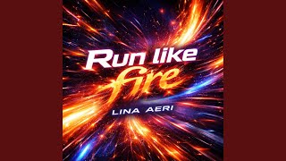 Run like fire