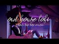 The owl house lofi { 1 hour hip hop }