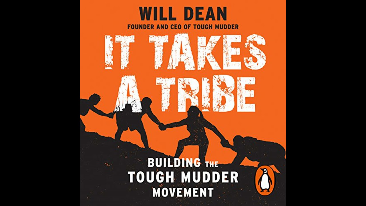 It Takes a Tribe: Building the Tough Mudder Movement by Will Dean | Full Audiobook