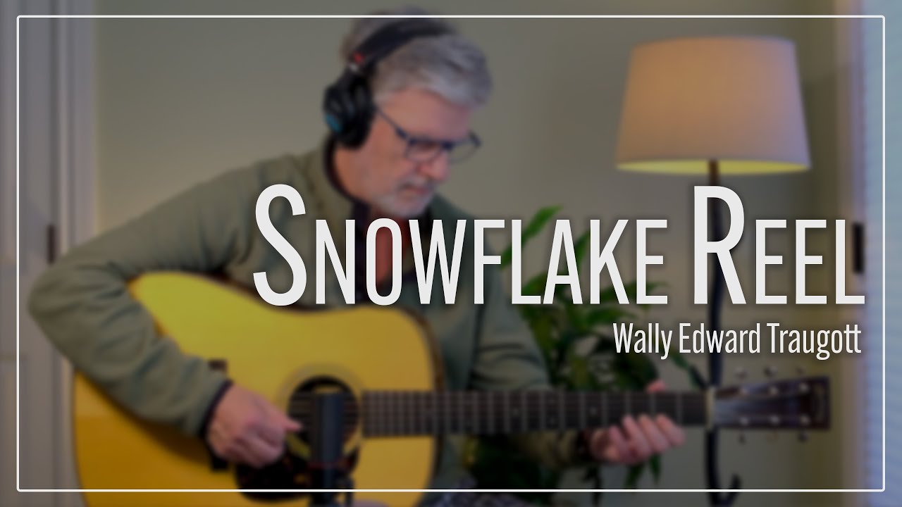 Snowflake Reel - Wally Edward Traugott [With Tab]