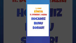 9. Sınıf Kimya Yazılısında Hocamız Bunu Sorar