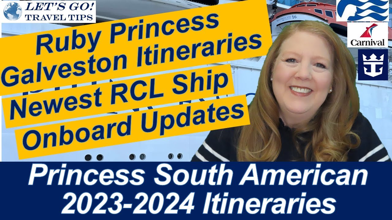 CRUISE NEWS! RUBY PRINCESS GALVESTON PRINCESS ANTARCTICA SOUTH AMERICA 2023 2024 CARNIVAL RCL UTOPIA