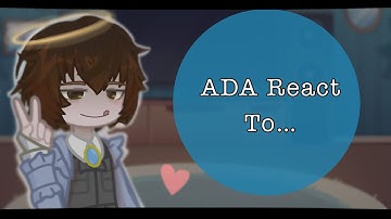 Ada React To Dazai ||BSD||2x||MyAU||