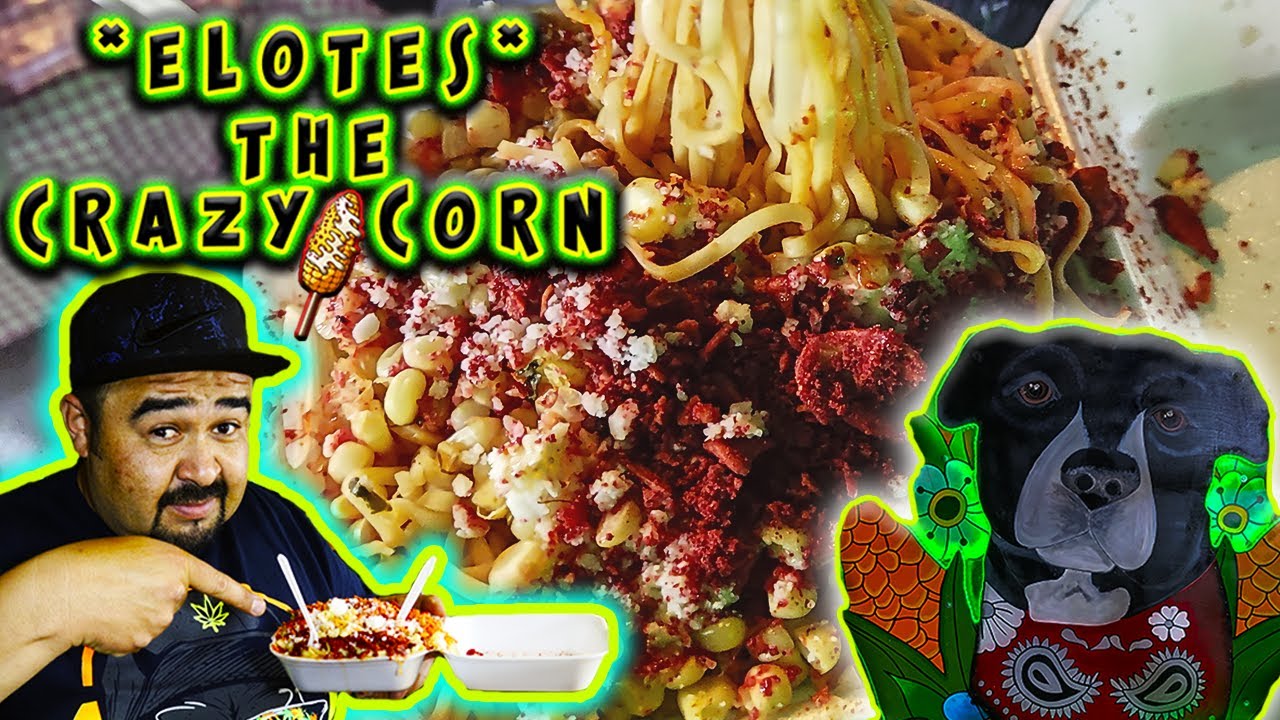 The Crazy Corn//el mamalon//ELOTES EXOTICOS//Eloteando el Mundo