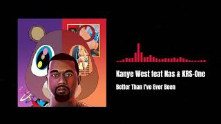 Kanye West, Nas & KRS-One – Better Than I've Ever Been Lyrics
