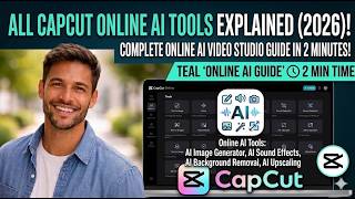 All AI Tools in CapCut Online Explained 2026  2 Min Guide