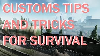 CUSTOMS TRICKS AND TIPS TO HELP YOU SURVIVE | Escape From Tarkov