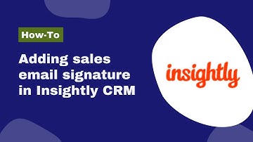 Adding a sales HTML email signature in Insightly CRM