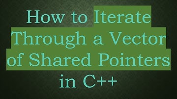 How to Iterate Through a Vector of Shared Pointers in C++