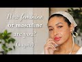 How Feminine or Masculine Are You? (a quiz)