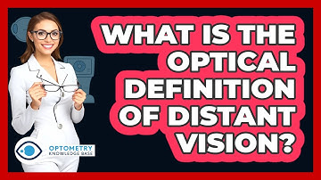 What Is The Optical Definition Of Distant Vision?