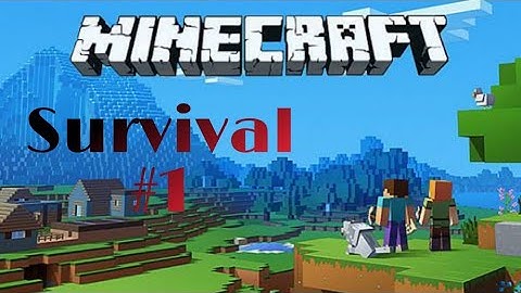 Hướng dẫn cách chơi minecraft van su khoi dau nan