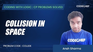 COLLIDE | Collision in Space | Coding with Logic: CP Problems Solved