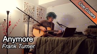 Frank Turner - Anymore (Cover)