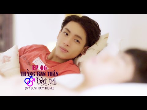 Video EP06 MY BEST BOYFRIEND - THẰNG BẠN THÂN BẤT TRỊ [ BL... - youtube