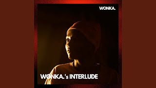 Wonka.'s Interlude