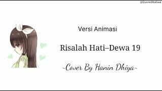 Risalah Hati–Dewa 19 Cover By Hanin Dhiya || Versi Video Animasi Lirik