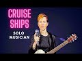 Solo musician for Cruise ships!!!