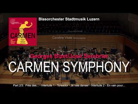 Blasorchester Stadtmusik Luzern: Carmen Symphony by Georges Bizet / José Serebrier - Part 2/3
