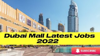 Dubai Mall Latest Jobs 2022 || Dubai Mall Careers || Latest jobs in Dubai ||Uae Jobs || Dxb Helpdesk