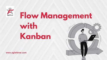Importance of Flow Management with Kanban | AgileFever