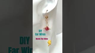 DIY Ear Wires #diy #jewelry