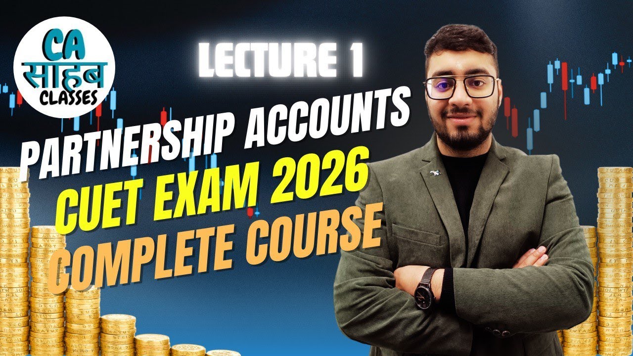 Fundamentals of Partnership Accounting | Class 12th Accountancy |Chapter 1 | CUET Exam 2026