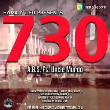 New 730 Song A.B.S FT UNCLE MURDER