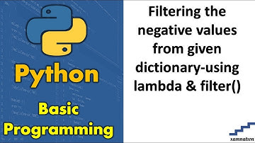Filtering the negative values from given dictionary-using lambda & filter()