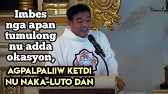 Anya ti Bungana nu Naawat mo ti Misterio? MISYON | Ilocano Homily | Fr. Rufo Abaya