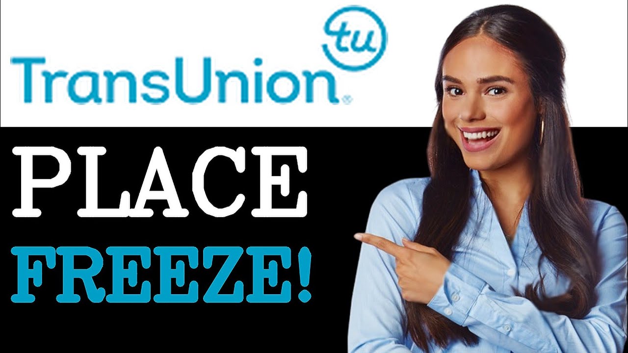 How To Request A TransUnion Credit Freeze (2025)