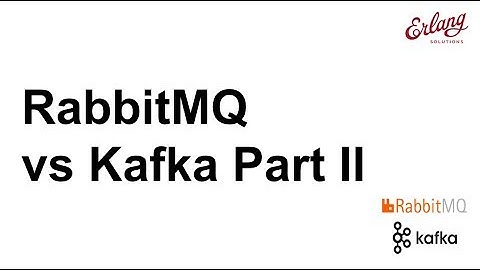 RabbitMQ vs Kafka Part II - Jack Vanlightly | Erlang Solutions Webinar