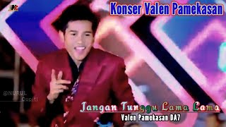 Download Lagu Jangan Tunggu Lama Lama | Valen Pamekasan DA7 MP3