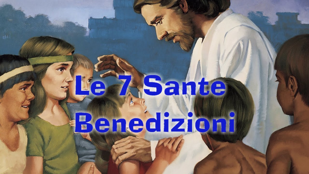 Le 7 Sante Benedizioni - YouTube