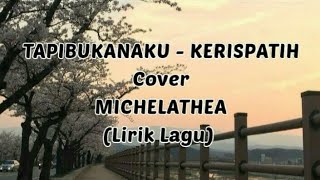 Tapi Bukan Aku - KerisPatih | Cover by Michelathea |  (Lirik lagu)