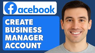 How To Create Facebook Business Manager Account [2025 Guide]