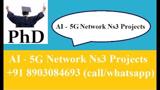 Machine learning based 5g using AI Ns3 projects,Ns3 based 5g projects using AI deep learning,