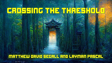 Crossing the Threshold (Interview with Matthew David Segall)