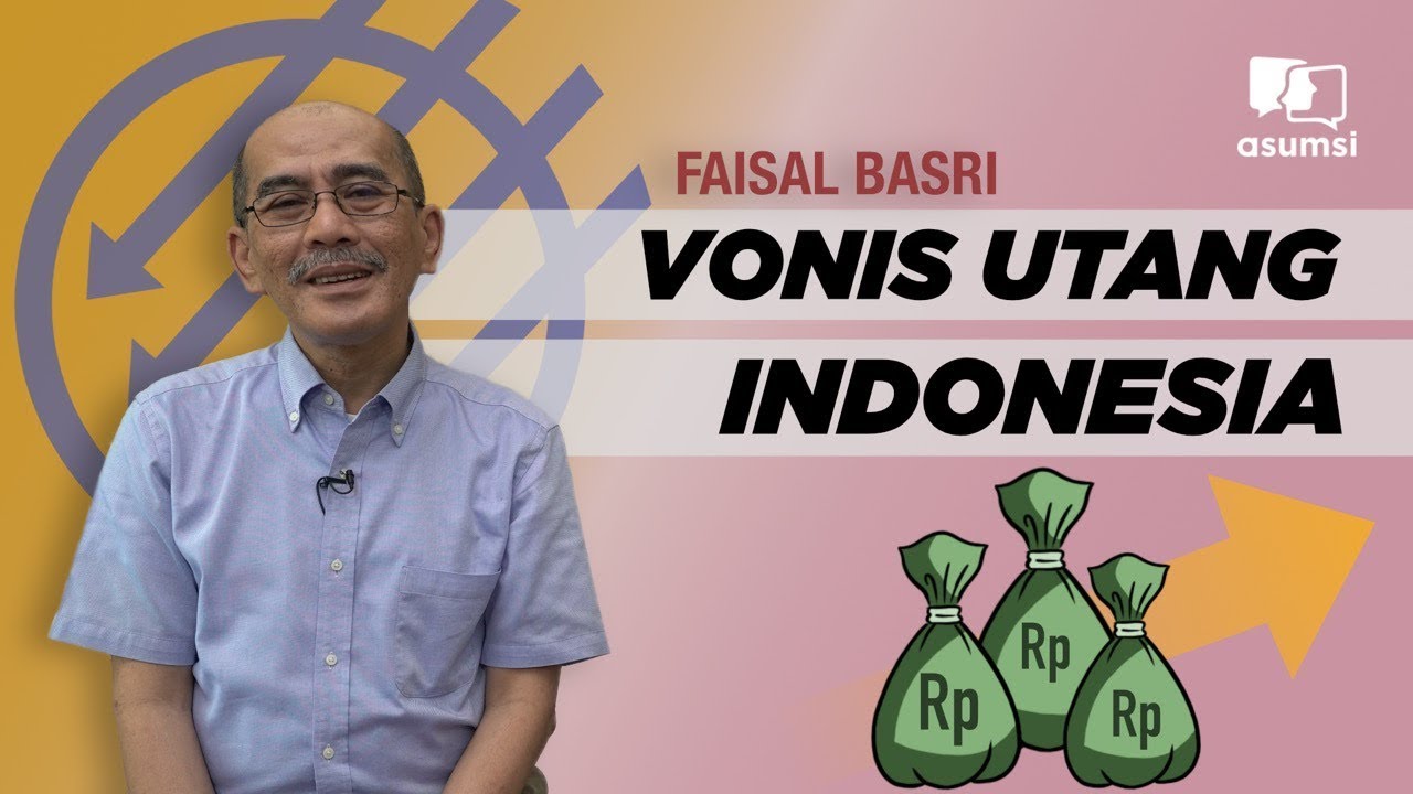 Faisal Basri: Vonis Utang Indonesia - YouTube