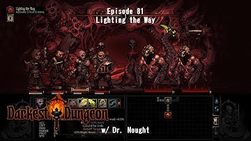 Darkest Dungeon [Episode 81 | Radiant] Lighting the Way (Let