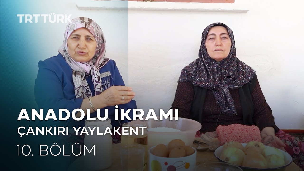 Kıymalı Su Böreği | Çankırı Yaylakent | Anadolu İkramı - 10. Bölüm