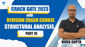 Structural Analysis | Part - 10| Crash Course | GATE 2023 | Vivek Gupta #gate_2023 #civil
