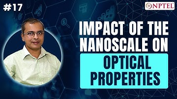 #17 Impact of the Nanoscale on Optical Properties | Nanotechnology, Science and Applications
